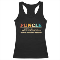 Funcle Funny Uncle Racerback Tank Top Like An Uncle Only Funner Fathers Day