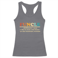 Funcle Funny Uncle Racerback Tank Top Like An Uncle Only Funner Fathers Day