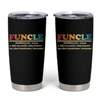Funcle Funny Uncle Tumbler Cup Like An Uncle Only Funner Fathers Day