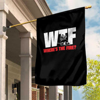 WTF Wheres The Fire Garden Flag Funny Fireman Firefighter - Wonder Print Shop