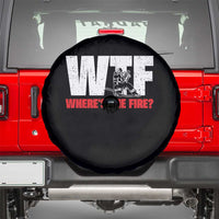 WTF Wheres The Fire Spare Tire Cover Funny Fireman Firefighter - Wonder Print Shop
