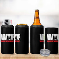 WTF Wheres The Fire 4 in 1 Can Cooler Tumbler Funny Fireman Firefighter - Wonder Print Shop