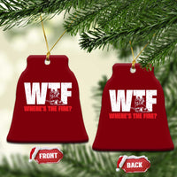 WTF Wheres The Fire Ceramic Ornament Funny Fireman Firefighter - Wonder Print Shop