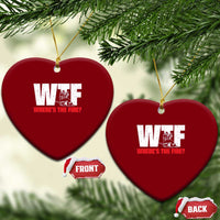 WTF Wheres The Fire Ceramic Ornament Funny Fireman Firefighter - Wonder Print Shop