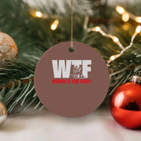 WTF Wheres The Fire Ceramic Ornament Funny Fireman Firefighter - Wonder Print Shop
