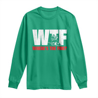 WTF Wheres The Fire Long Sleeve Shirt Funny Fireman Firefighter - Wonder Print Shop