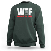 WTF Wheres The Fire Sweatshirt Funny Fireman Firefighter - Wonder Print Shop