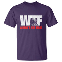WTF Wheres The Fire T Shirt Funny Fireman Firefighter - Wonder Print Shop