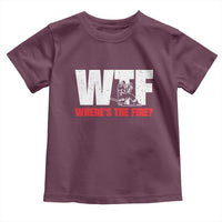 WTF Wheres The Fire Toddler T Shirt Funny Fireman Firefighter - Wonder Print Shop