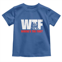 WTF Wheres The Fire Toddler T Shirt Funny Fireman Firefighter - Wonder Print Shop