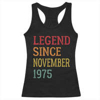 Legend Since November 1975 Racerback Tank Top Vintage Retro 50th Birthday Gifts - Wonder Print Shop