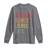 Legend Since June 1975 Long Sleeve Shirt Vintage Retro 50th Birthday Gifts