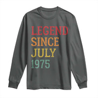 Legend Since July 1975 Long Sleeve Shirt Vintage Retro 50th Birthday Gifts