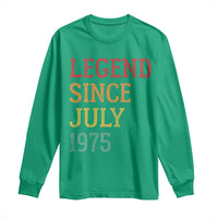 Legend Since July 1975 Long Sleeve Shirt Vintage Retro 50th Birthday Gifts