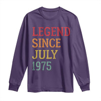 Legend Since July 1975 Long Sleeve Shirt Vintage Retro 50th Birthday Gifts