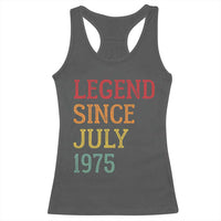 Legend Since July 1975 Racerback Tank Top Vintage Retro 50th Birthday Gifts