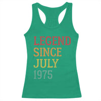 Legend Since July 1975 Racerback Tank Top Vintage Retro 50th Birthday Gifts