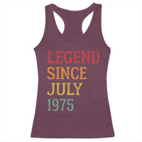 Legend Since July 1975 Racerback Tank Top Vintage Retro 50th Birthday Gifts