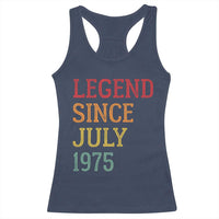 Legend Since July 1975 Racerback Tank Top Vintage Retro 50th Birthday Gifts