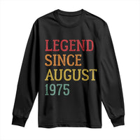 Legend Since August 1975 Long Sleeve Shirt Vintage Retro 50th Birthday Gifts