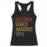 Legend Since August 1975 Racerback Tank Top Vintage Retro 50th Birthday Gifts