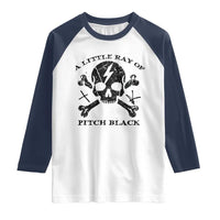 A Little Ray of Pitch Black Raglan Shirt Dark Humor Sarcastic Halloween Spooky Skull - Wonder Print Shop