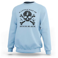 A Little Ray of Pitch Black Sweatshirt Dark Humor Sarcastic Halloween Spooky Skull - Wonder Print Shop