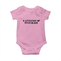 A Little ray of Pitch Black Baby Onesie Sarcasm Halloween Dark Humor - Wonder Print Shop