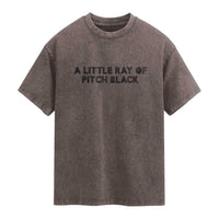 A Little ray of Pitch Black Washed Cotton T-Shirt Sarcasm Halloween Dark Humor