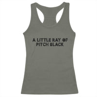 A Little ray of Pitch Black Racerback Tank Top Sarcasm Halloween Dark Humor - Wonder Print Shop