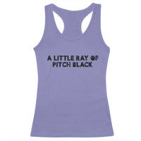A Little ray of Pitch Black Racerback Tank Top Sarcasm Halloween Dark Humor - Wonder Print Shop
