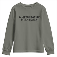 A Little ray of Pitch Black Youth Sweatshirt Sarcasm Halloween Dark Humor - Wonder Print Shop