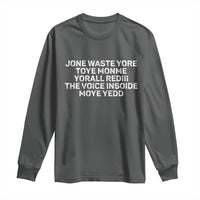 Funny Lyrics Long Sleeve Shirt Jone Waste Yore Toye Toye Monme Yorall Rediii