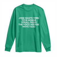 Funny Lyrics Long Sleeve Shirt Jone Waste Yore Toye Toye Monme Yorall Rediii