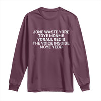 Funny Lyrics Long Sleeve Shirt Jone Waste Yore Toye Toye Monme Yorall Rediii