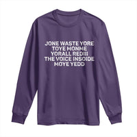 Funny Lyrics Long Sleeve Shirt Jone Waste Yore Toye Toye Monme Yorall Rediii