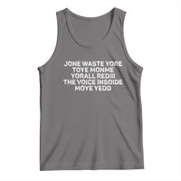 Funny Lyrics Tank Top Jone Waste Yore Toye Toye Monme Yorall Rediii