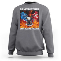 Funny Bald Eagle 4th of July Sweatshirt The Metric System Cant Measure Freedom American Flag - Wonder Print Shop