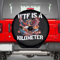 Funny 4th Of July WTF Is A Kilometer Spare Tire Cover USA Meme Founding Father Patriotic - Wonder Print Shop