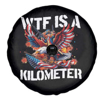 Funny 4th Of July WTF Is A Kilometer Spare Tire Cover USA Meme Founding Father Patriotic - Wonder Print Shop