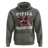 Funny 4th Of July WTF Is A Kilometer Hoodie USA Meme Founding Father Patriotic - Wonder Print Shop