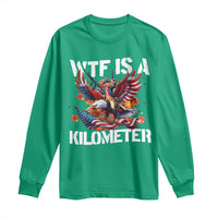 Funny 4th Of July WTF Is A Kilometer Long Sleeve Shirt USA Meme Founding Father Patriotic - Wonder Print Shop