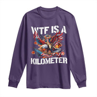 Funny 4th Of July WTF Is A Kilometer Long Sleeve Shirt USA Meme Founding Father Patriotic - Wonder Print Shop