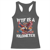 Funny 4th Of July WTF Is A Kilometer Racerback Tank Top USA Meme Founding Father Patriotic - Wonder Print Shop