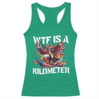 Funny 4th Of July WTF Is A Kilometer Racerback Tank Top USA Meme Founding Father Patriotic - Wonder Print Shop