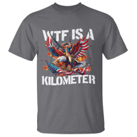 Funny 4th Of July WTF Is A Kilometer T Shirt USA Meme Founding Father Patriotic - Wonder Print Shop