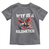 Funny 4th Of July WTF Is A Kilometer Toddler T Shirt USA Meme Founding Father Patriotic - Wonder Print Shop