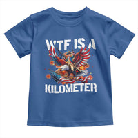 Funny 4th Of July WTF Is A Kilometer Toddler T Shirt USA Meme Founding Father Patriotic - Wonder Print Shop