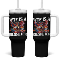 Funny 4th Of July WTF Is A Kilometer Tumbler With Handle USA Meme Founding Father Patriotic - Wonder Print Shop