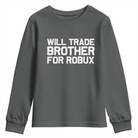 Will Trade Brother For Robux Youth Sweatshirt Funny Sibling Video Game Lovers Gamers